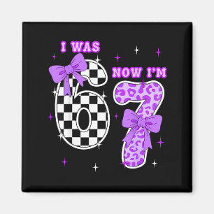 7th Birthday Girl Shirt was 6 7 Shirt 7 Years Old Magnet