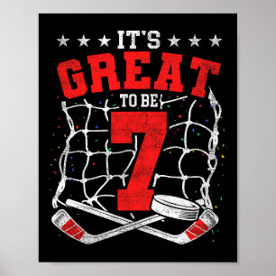 7th Birthday Hockey Lovers It's Great To Be 7 Year Poster