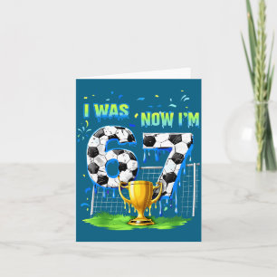 7Th birthday kids funny soccer i 6 now i'm 7 year Card