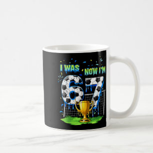 7Th birthday kids funny soccer i 6 now i'm 7 year Coffee Mug