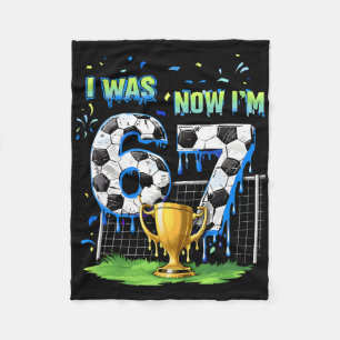 7th Birthday Kids Funny Soccer I Was 6 Now I'm 7 Y Fleece Blanket
