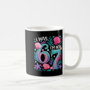 7th birthday mermaid funny 67 was 6 7 year old 6 7 coffee mug