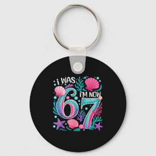 7th birthday mermaid funny 67 was 6 7 year old 6 7 key ring