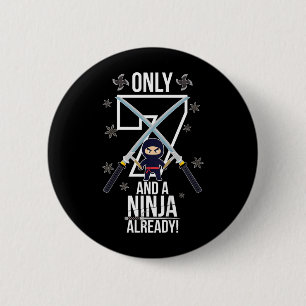 7th Birthday Quote _only 7 And A Ninja Already_ 6 Cm Round Badge