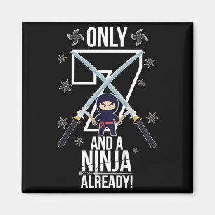 7th Birthday Quote _only 7 And A Ninja Already_ Magnet