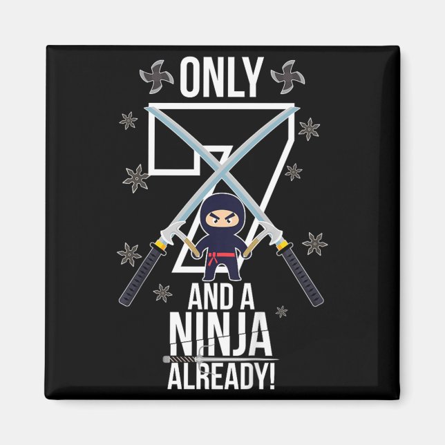 7th Birthday Quote _only 7 And A Ninja Already_ Magnet (Front)
