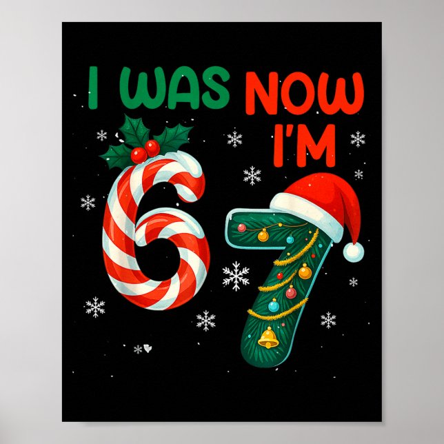 7th Birthday Was 6 Now I'm 7 Year Old Christmas 67 Poster (Front)