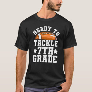 7th Grade First Day of School Ready To Tackle Seve T-Shirt