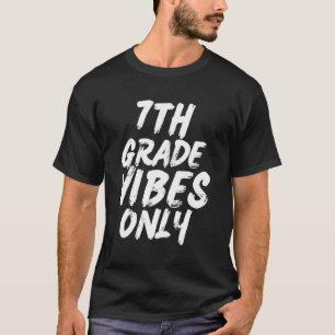 7Th Grade For Boys Girls 7Th Grade Vibes Only Back T-Shirt