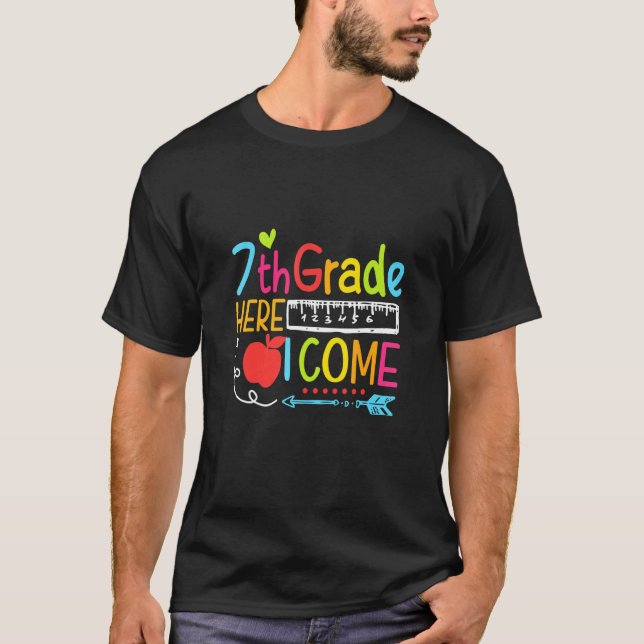 7th Grade Here I Come Happy First Day Of School T-Shirt (Front)