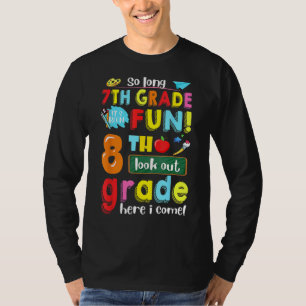 7th Grade It s Been Fun 8th Grade Here I Come Back T-Shirt