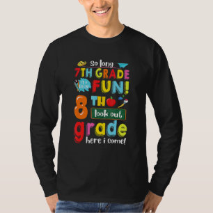 7th Grade It's Been Fun 8th Grade Here I Come Back T-Shirt