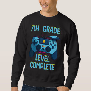 7th Grade Level Complete Last Day Of School  Gradu Sweatshirt