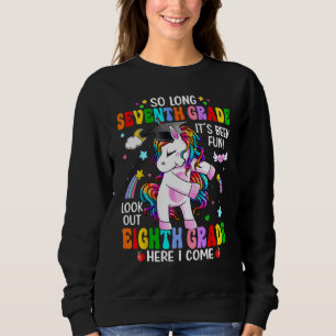 7th Grade Look Out 8th Grade Here I Come Unicorn G Sweatshirt