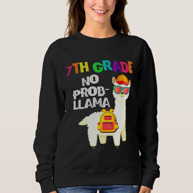7Th Grade No Prob Llama First Day Of School Sweatshirt (Front)