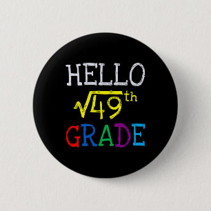 7th Grade Square Root Of 49 First Day Back To Scho 6 Cm Round Badge