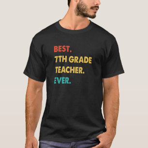 7th Grade Teacher Retro Best 7th Grade Teacher Eve T-Shirt