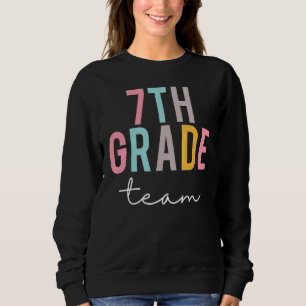7th Grade Team Colourful Cute Appreciation Day Bac Sweatshirt