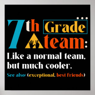 7th Grade Team Like A Normal Team But Much Cooler Poster