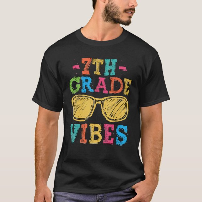 7th Grade Vibes First Back To School For Teacher S T-Shirt (Front)