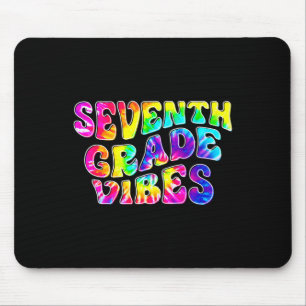 7th Grade Vibes Tie Dye First Day Of Ck To School Mouse Pad