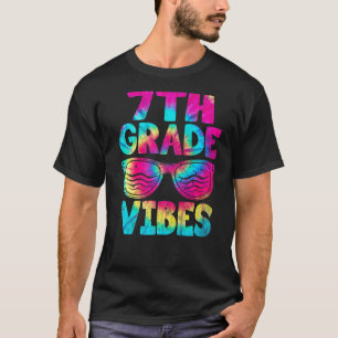 7th Grade Vibes Tie Dye First Day Of School Teache T-Shirt