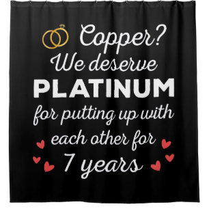 7th Wedding Anniversary I - Copper Funny Couple Shower Curtain