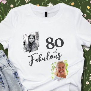80 and Fabulous 2 Photo 80th Birthday T-Shirt