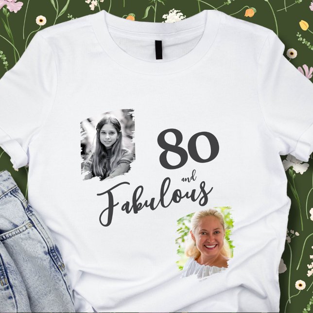 80 and Fabulous 2 Photo 80th Birthday T-Shirt (Creator Uploaded)