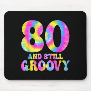 80 And Still Groovy Tie Dye 80th Birthday 80 Year Mouse Pad