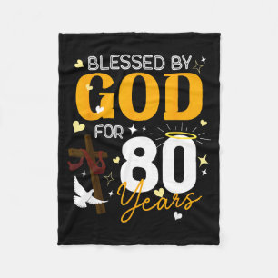 80 Birthday Blessed By God For 80 Years Old 80th B Fleece Blanket
