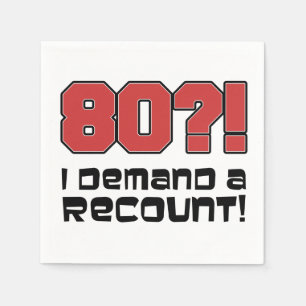 80? I Demand A Recount Funny Birthday Party Napkin