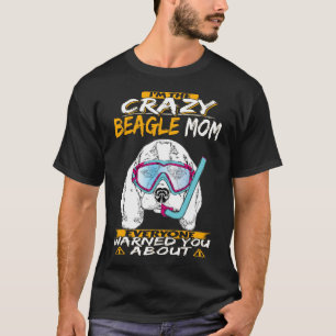 80 I'm The Crazy Beagle Mum T-Shirt