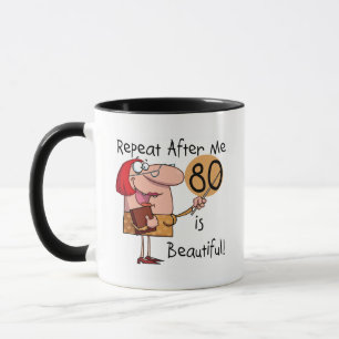 80 is Beautiful t-shirts and Gifts Mug