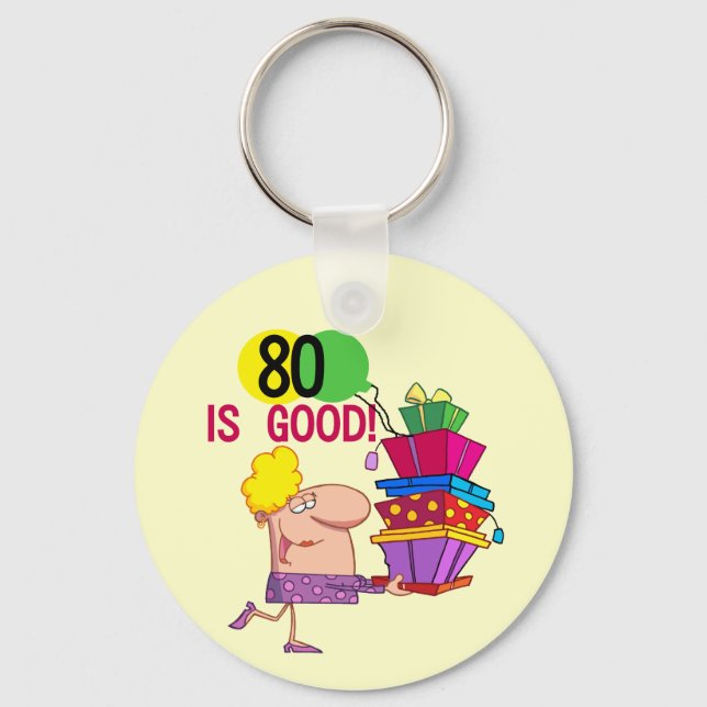 80 is Good Birthday Tshirts and Gifts Key Ring (Front)
