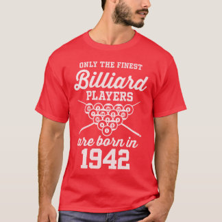 80 Pool And Billiard Player 1942 80Th friends T-Shirt