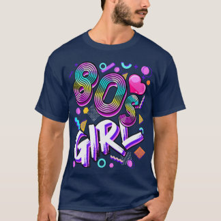 80 s Girl Birthday Party Retro Women 1980s girl T-Shirt