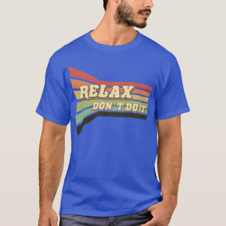 80 s Rela Don t Do It friends T-Shirt