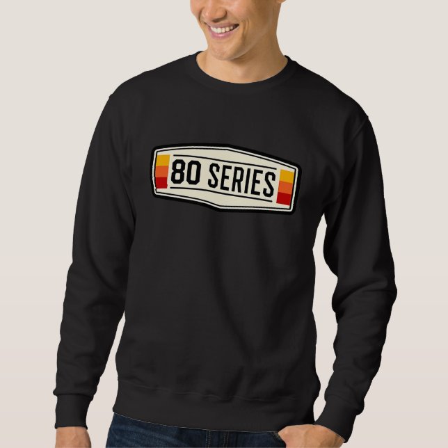 80 Series Badge 3 Stripes FJ80 FZJ80 HDJ80 HDJ81 Sweatshirt (Front)