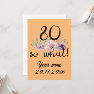 80 So What 80th Birthday Funny Invitation