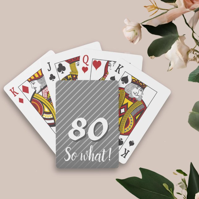 80 so What Elegant Funny Grey Stripe 80th Birthday Playing Cards (Creator Uploaded)
