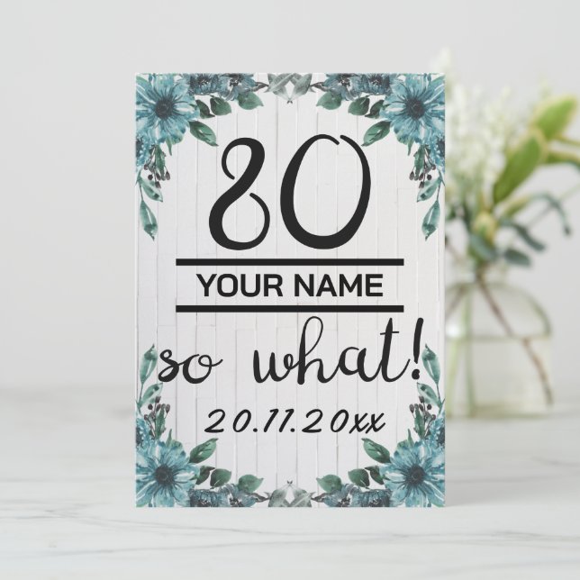 80 So What - Funny 80th Birthday Invitation (Standing Front)
