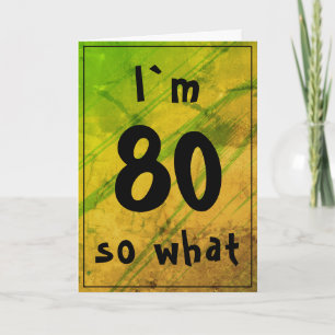 80 so what Funny Abstract Green 80th Birthday Card