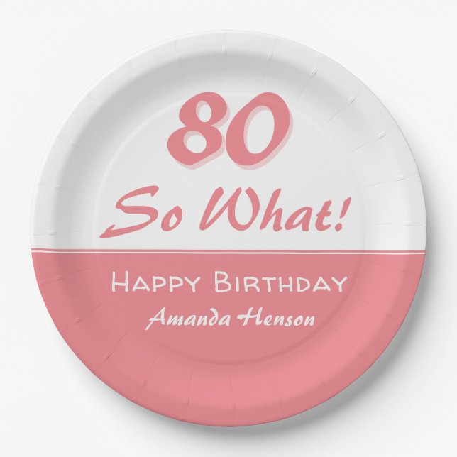 80 so what Funny Saying Script Pink 80th Birthday Paper Plate (Front)