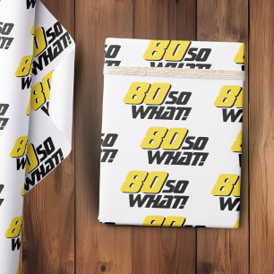 80 so what Funny Typography Modern 80th Birthday Wrapping Paper