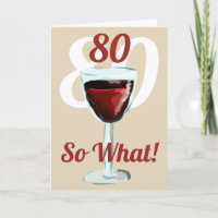 80 So what Motivational Red Wine 80th Birthday