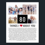 80 Things I Love About You | 80th Birthday Poster<br><div class="desc">Looking for a unique birthday gift? Compile a list of things you love them,  add some photos and you have the perfect gift they will treasure.</div>