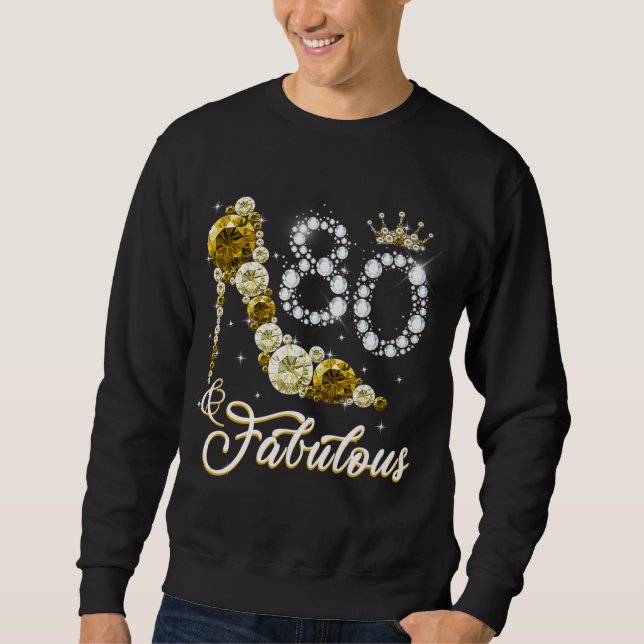 80 Year Old 80 and Fabulous Gifts 80th Birthday Sweatshirt (Front)