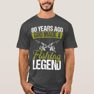80 Year Old Fishing Legend Rod 80 Fisherman funny T-Shirt