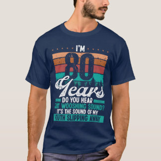 80 Year Old Funny Getting Old Humor Birthday Idea T-Shirt